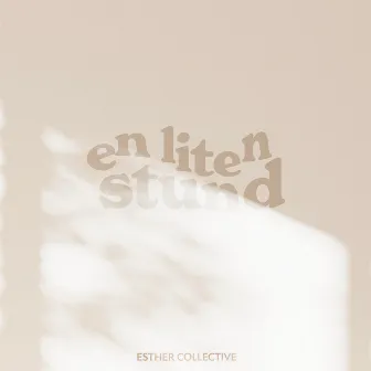 En liten stund by Esther Collective