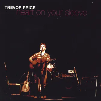 Heart On Your Sleeve by Trevor Price