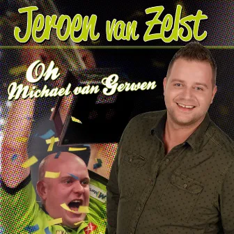 Oh Michael van Gerwen by Jeroen Van Zelst