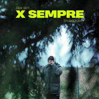 X Sempre by Alex Skrt