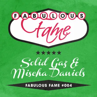 Fabulous Fame 004 by Solid Gaz