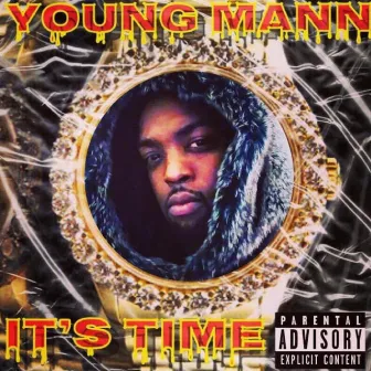 It's Time by Young Mann