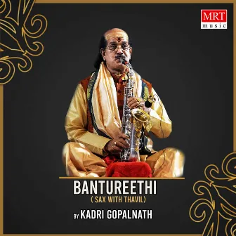 Bantureethi ( Sax With Thavil) by Kadri Gopalnath