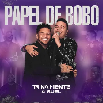 Papel de Bobo (Ao Vivo) by Rony Lucio