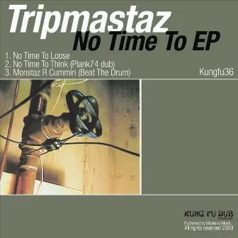 No Time To Ep by Tripmastaz