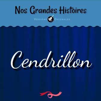 Nos grandes histoires : Cendrillon by Jean Rochefort