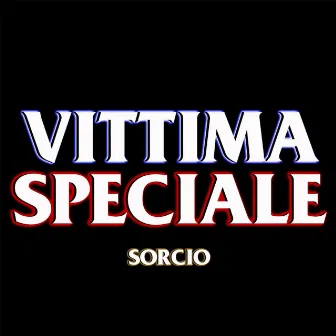 Vittima Speciale by Sorcio