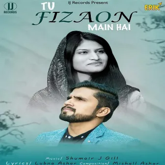 Tu Fizaon Main Hai by Irfan Jugnu