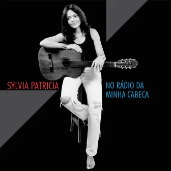 No Radio da Minha Cabeça by Sylvia Patricia