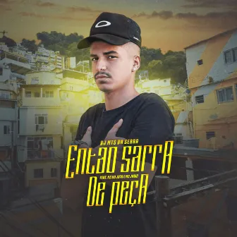 Então Sarra de Peça by DJ Mts da Serra