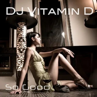 So Good by DJ Vitamin D