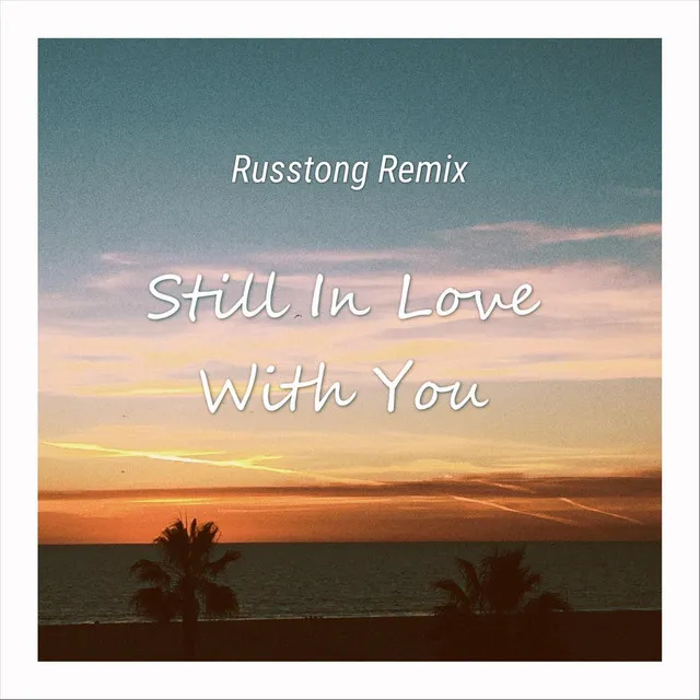 Still in Love with You (Remix)