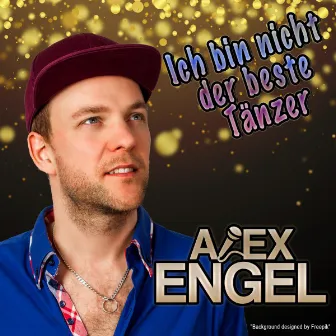 Ich bin nicht der beste Tänzer by Alex Engel