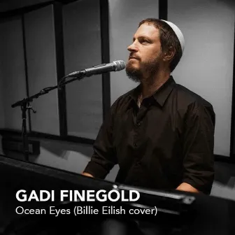 Ocean Eyes (Billie Eilish Cover) by Gadi Finegold