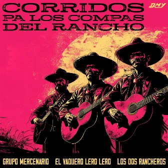 Corridos Pa Los Compas Del Rancho by Los Dos Rancheros