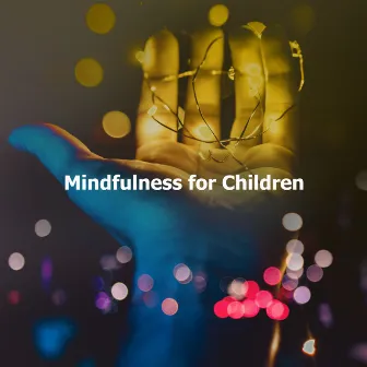 Mindfulness for Children by Children Mindfulness Universe