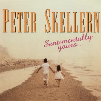 Sentimentally Yours by Peter Skellern