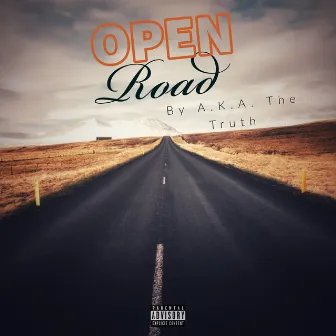 Open Road by A.K.A. The Truth