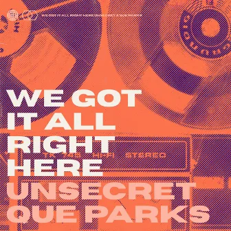 We Got It All Right Here by Que Parks