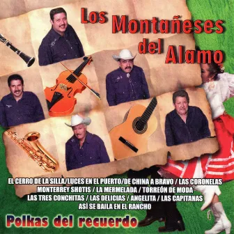 Polkas del Recuerdo by Los Montaneses Del Alamo