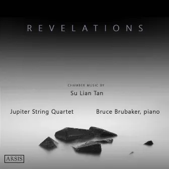 Su Lian Tan: Revelations by The Jupiter String Quartet