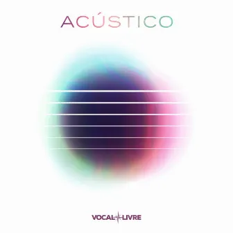 Acústico by Vocal Livre