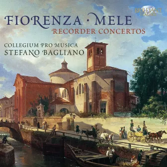 Fiorenza & Mele: Recorder Concertos by Stefano Bagliano