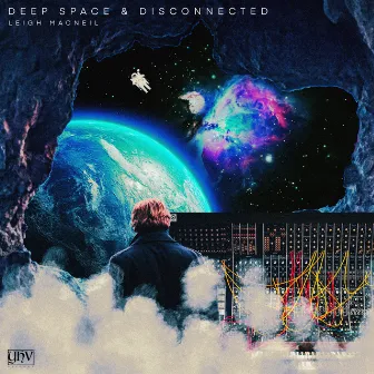 Deep Space And Disconnected by Leigh Macneil