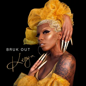 Bruk out by Keeya