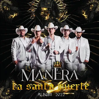 La Santa Muerte by La Manera