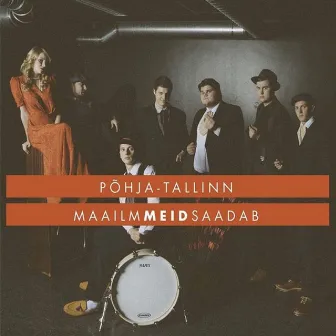 Maailm meid saadab by Põhja-Tallinn