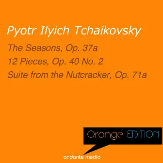 Orange Edition - Tchaikovsky: The Seasons, Op. 37a & Suite from the Nutcracker, Op. 71a by Hélène Gàl