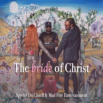 The Bride Of Christ by Spyder Da Chieff