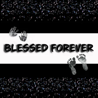 Blessed Forever by Giovonni Pratt