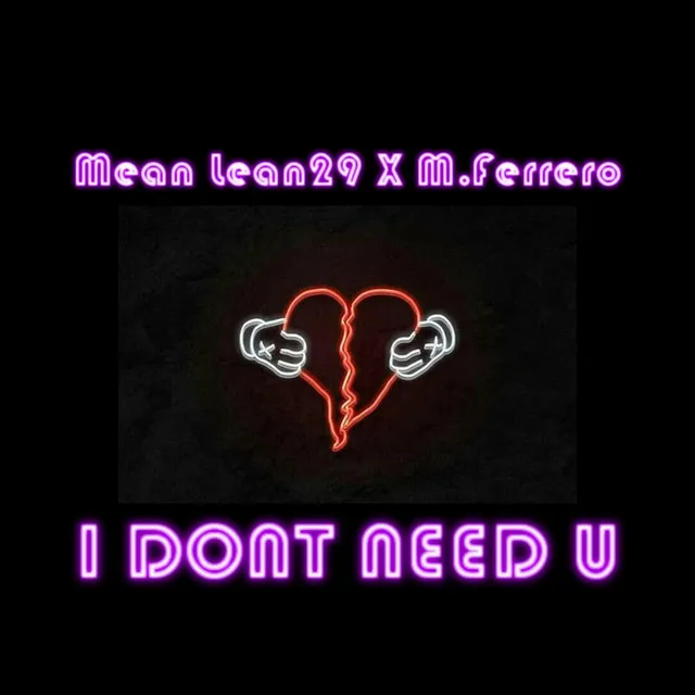 I Don't Need U