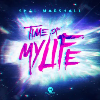 Time Of My Life by Shal Marshall