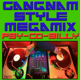 Gangnam Style Megamix by PSY-CO-BILLY