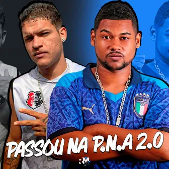 Passou na P.N.A 2.0 by Éo bem10