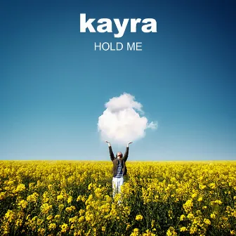 Hold Me by Kayra