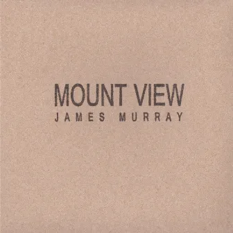 Mount View by James Murray