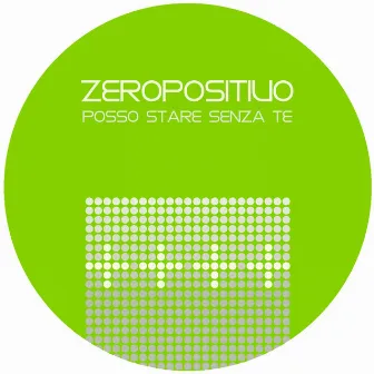 Posso stare senza te by Zeropositivo