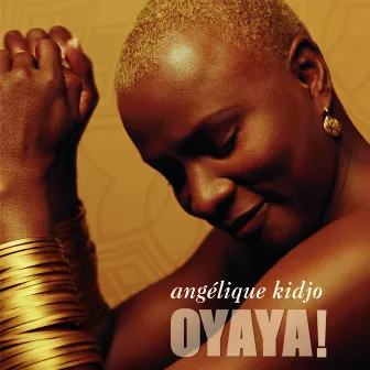 Oyaya ! by Angelique Kidjo