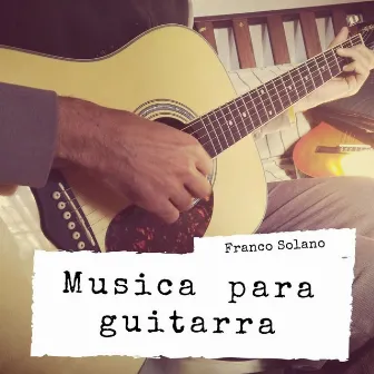 Música para Guitarra by Franco Solano