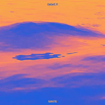 GeGe E.P. by MANTIS