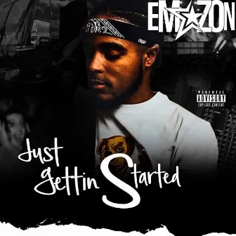 Just gettin started by Emazon