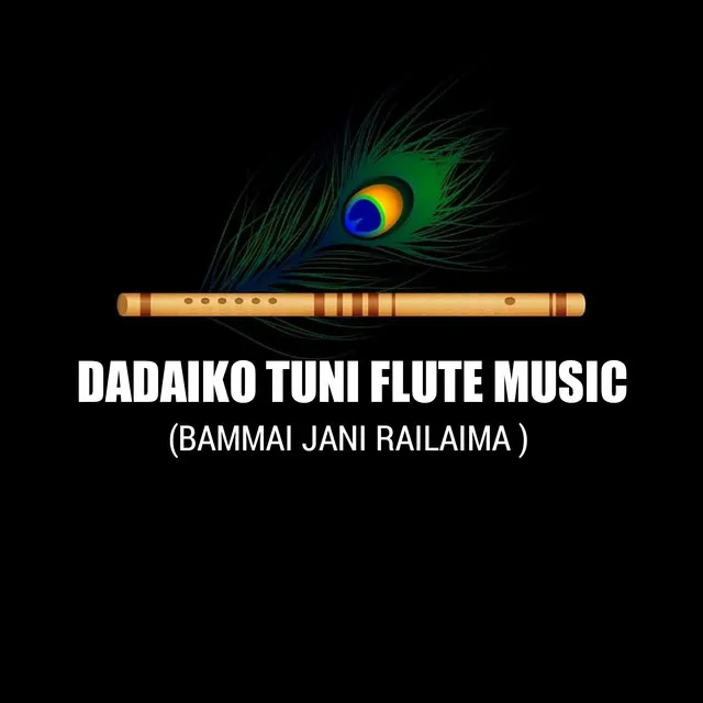 Dadaiko Tuni Flute Music (Bammai Jani Railaima) - Instrumental Version