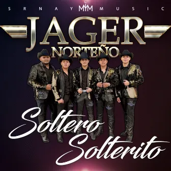 Soltero, Solterito by Jager Norteño