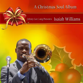 A Christmas Soul Album by Isaiah Williams