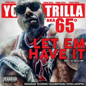 Let Em Have It by Tinie YoungTrilla