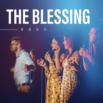 The Blessing by BBSO